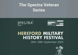 Promotional banner for the Spectra Veteran Series at the Hereford Military History Festival, 26–28 September 2025. Includes logos for Spectra Group, the festival, and the Armed Forces Covenant.
